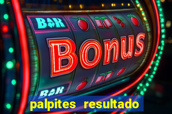 palpites resultado correto jogos de hoje